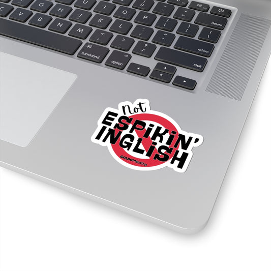 "Not Espikin' Inglish"