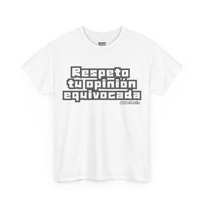 Respeto tu Opinión Equivocada